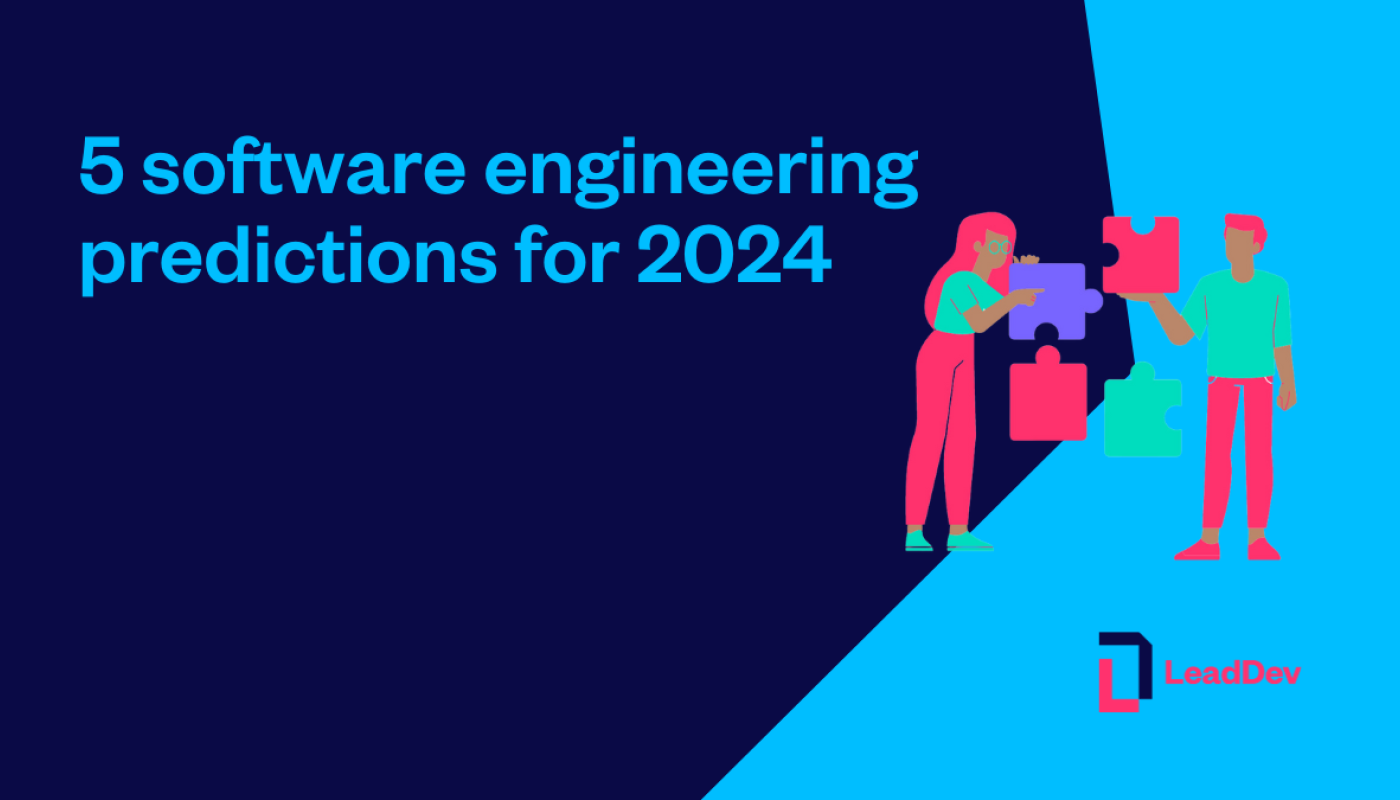 5 Software Engineering Predictions For 2024 LeadDev   5 Software Engineering Predictions For 2024 